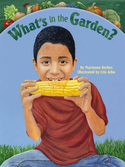 Title details for What's in the Garden? by Marianne Berkes - Available